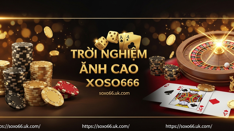 Trải nghiệm đỉnh cao, hội tụ tinh hoa giải trí