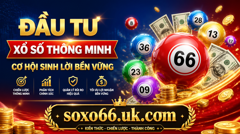 Cơ hội trúng số - Đầu tư thông minh