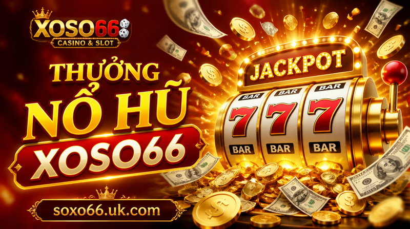 Thưởng Nổ Hũ XOSO66